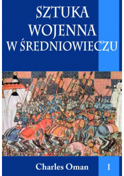 Sztuka wojenna w średniowieczu Tom 1