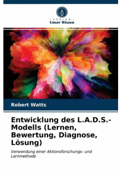 Entwicklung des L.A.D.S.-Modells (Lernen, Bewertung, Diagnose, Lösung)