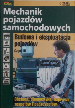 Mechanik pojazdów samochodowych techniczne podstawy Budowa i eksploatacja pojazdów Część III