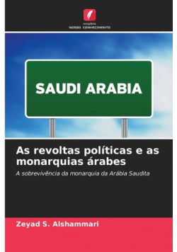 As revoltas políticas e as monarquias árabes