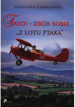 Tato! - Zrób sobie "z lotu ptaka"