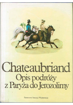 Chateaubriand Opis podróży z Paryża do Jerozolimy