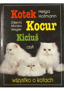 Kotek Kocur Kiciuś czyli wszystko o kotach