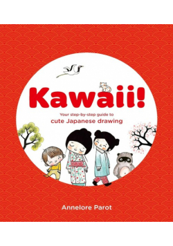 Kawaii! Your Step-by-Step Guide to Cute Japanese Drawing