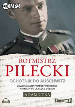 Rotmistrz Pilecki Ochotnik do Auschwitz