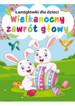 Łamigłówki dla dzieci. Wielkanocny zawrót głowy