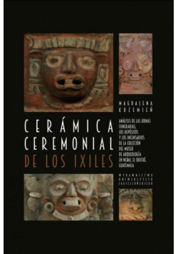 Ceramica ceremonial de los Ixiles