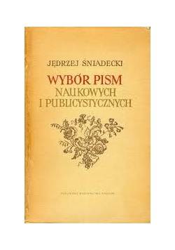 Wybór pism naukowych i publicystycznych