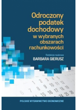 Odroczony podatek dochodowy w wybranych obszarach rachunkowości