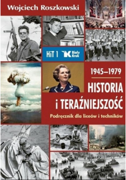 Historia i Teraźniejszość Podręcznik dla liceów i techników 1945 1979
