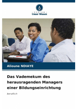 Das Vademekum des herausragenden Managers einer Bildungseinrichtung