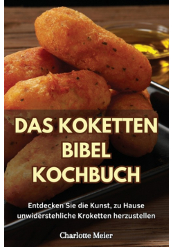 Das Koketten Bibel Kochbuch