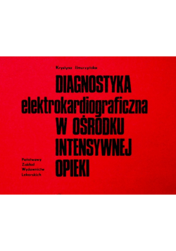Diagnostyka elektrokardiograficzna w ośrodku intensywnej opieki