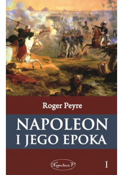 Napoleon i jego epoka Tom1
