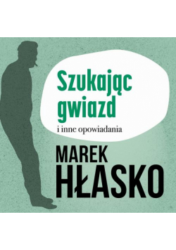 Szukając gwiazd i inne opowiadania