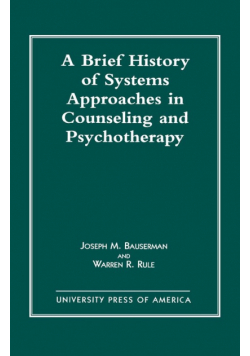 A Brief History of Systems Approaches in Counseling and Psychotherapy