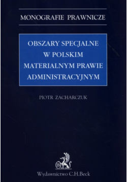 Obszary specjalne w polskim materialnym prawie administracyjnym