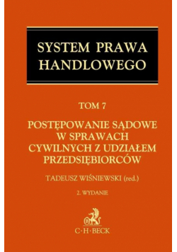 Postępowanie sądowe w sprawach cywilnych z udziałem przedsiębiorców Tom 7