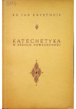 Katechetyka w szkole powszechnej 1938 r.