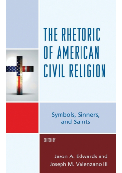 The Rhetoric of American Civil Religion