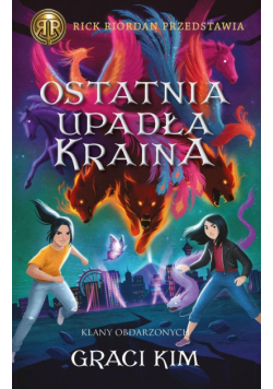 Klany Obdarzonych Tom 3 Ostatnia upadła kraina