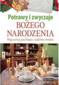 Potrawy i zwyczaje Bożego Narodzenia