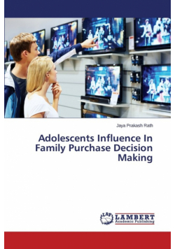 Adolescents Influence In Family Purchase Decision Making