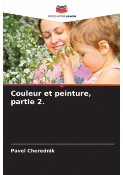 Couleur et peinture, partie 2.