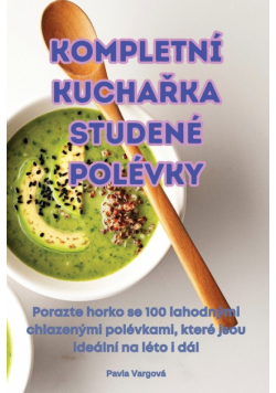 Kompletní Kuchařka Studené Polévky