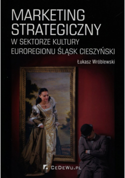 Marketing strategiczny w sektorze kultury Euroregionu Śląsk Cieszyński