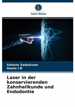 Laser in der konservierenden Zahnheilkunde und Endodontie