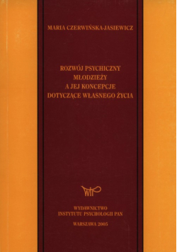Rozwój psychiczny młodzieży a jej koncepcje dotyczące własnego życia