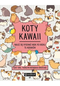 Koty kawaii. Naucz się rysować krok po kroku