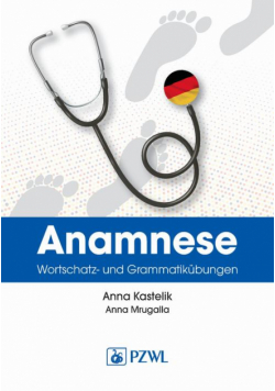 Anamnese. Wortschatz- und Grammatikübungen. Wywiad lekarski. Trening leksykalno-gramatyczny