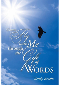 Come Fly with Me through the Gift of Words