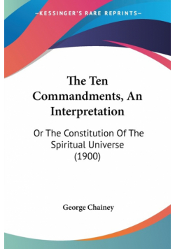 The Ten Commandments, An Interpretation