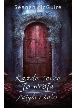Każde serce to wrota / Patyki i kości