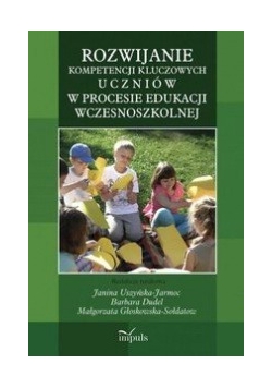 Rozwijanie kompetencji kluczowych uczniów w procesie edukacji wczesnoszkolnej