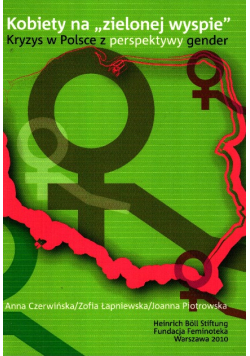 Kobiety na Zielonej Wyspie Kryzys w Polsce z perspektywy gender