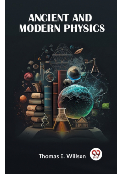 Ancient And Modern Physics