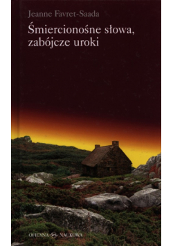Śmiercionośne słowa, zabójcze uroki