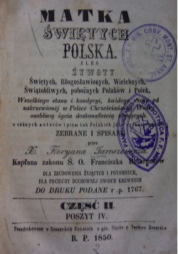 Matka świętych Polska, albo Żywoty świętych, błogosławionych, wielebnych, świątobliwych, pobożnych Polaków i Polek , Tom II, 1850r.