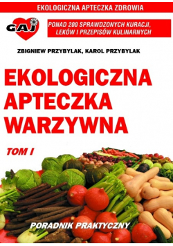 Ekologiczna apteczka warzywna Tom 1