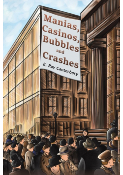 Manias, Casinos, Bubbles and Crashes