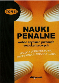 Nauki penalne wobec szybkich przemian socjokulturowych t.2