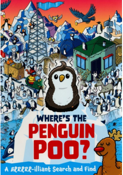 Where's the Penguin Poo? : A Brrrr-illiant Search and Find