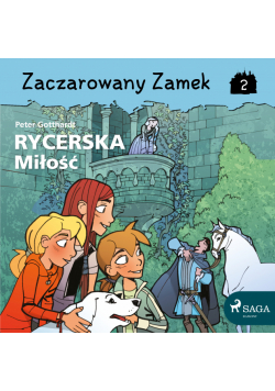Zaczarowany Zamek. Zaczarowany Zamek 2 - Rycerska Miłość (#2)