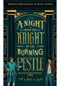A Night with the Knight of the Burning Pestle