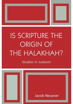 Is Scripture the Origin of the Halakhah?