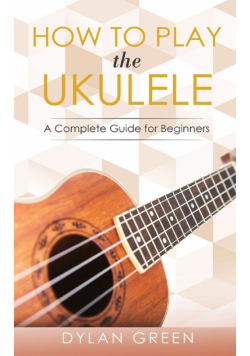 How to Play the Ukulele